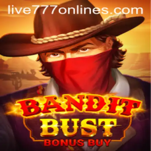 BanditBustBonusBuy: Dive into the Thrilling World of Live 777