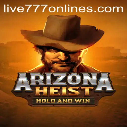 ArizonaHeist: An Exciting New Adventure Awaits with Live 777