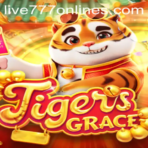 Exploring the Exciting World of TigersGrace and Live 777